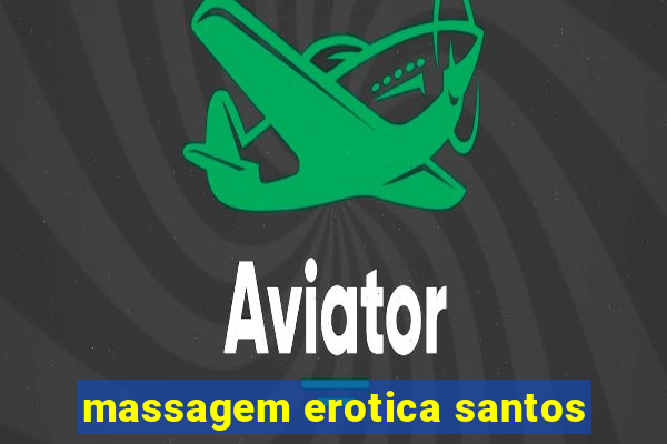 massagem erotica santos